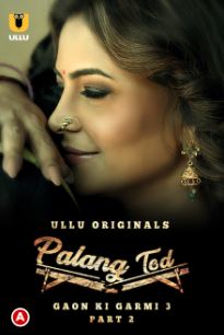Palang Tod Gaon Ki Garmi 3 Part 2 Hindi Ullu Web Series Download 480p 720p 1080p Filmy4Wap Filmyzilla